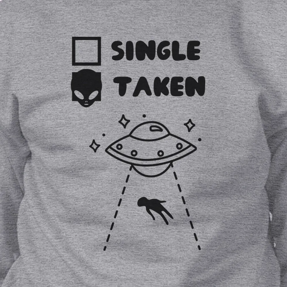 Single Taken Alien Grey Cute Sweatshirt Funny Gift Idea For Friends
