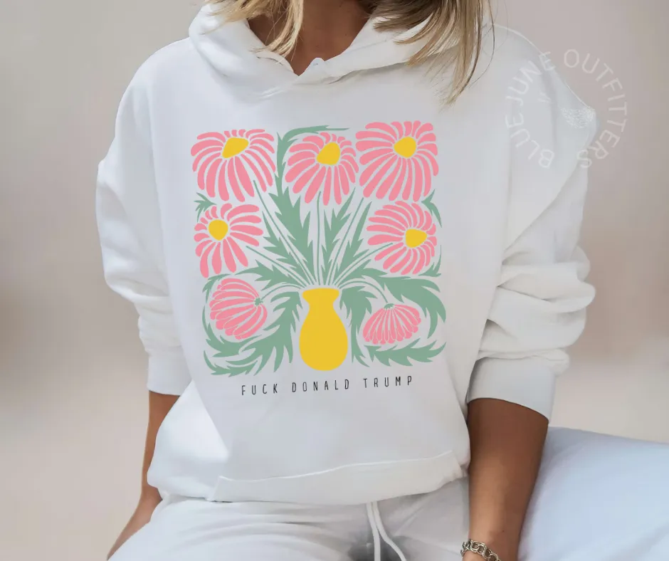 SUBTLE ANTI TRUMP HOODIE | AESTHETIC FLORAL HOODIE | SUBTLE FDT FEMINIST SHIRT