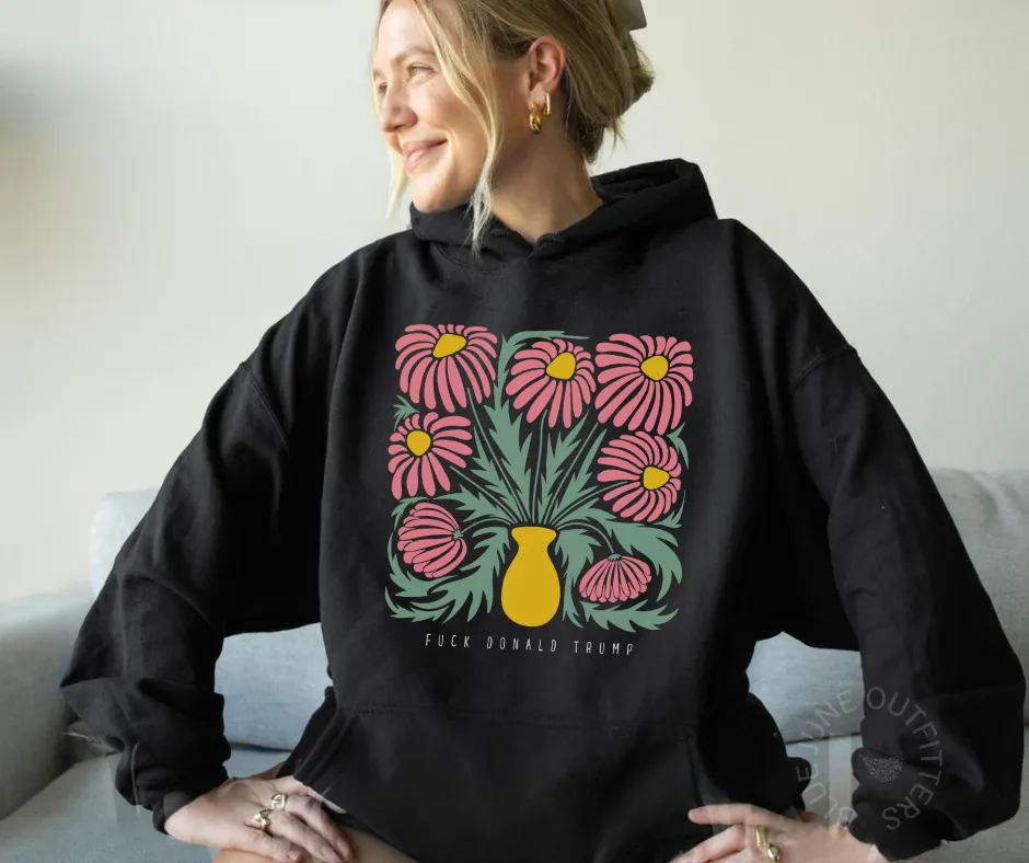 SUBTLE ANTI TRUMP HOODIE | AESTHETIC FLORAL HOODIE | SUBTLE FDT FEMINIST SHIRT